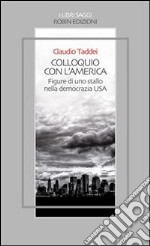 Colloquio con l'America: Figure di uno stallo nella democrazia USA. E-book. Formato Mobipocket ebook