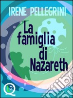 La famiglia di Nazareth. E-book. Formato Mobipocket ebook