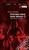 Cronaca nera mon amour 2. Torino, mitra e lap dance. E-book. Formato Mobipocket ebook di Claudio Giacchino