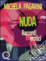 Nuda: Racconti erotici. E-book. Formato Mobipocket ebook