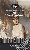 V. V. Trappole e tradimenti. E-book. Formato Mobipocket ebook di Louisa M. Alcott