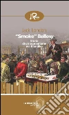 “Smoke” Bellew: Storia di un soprannome nel Klondike. E-book. Formato Mobipocket ebook di Jack London