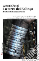 La terra dei Kalinga: L’intima bellezza dell’India. E-book. Formato EPUB ebook