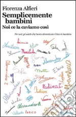 Semplicemente bambini:  Noi ce la caviamo così. E-book. Formato EPUB ebook