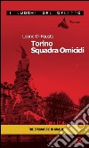 Torino squadra omicidi. Le inchieste della Procura e Questura di Torino. E-book. Formato EPUB ebook