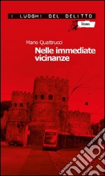 Nelle immediate vicinanze. Le inchieste del commissario Marè. E-book. Formato EPUB ebook