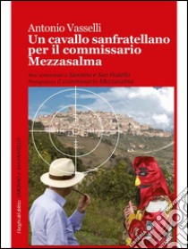 Un cavallo sanfratellano per il commissario Mezzasalma. E-book. Formato EPUB ebook di Antonio Vasselli