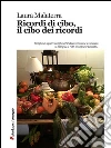 Ricordi di cibo, il cibo dei ricordi. E-book. Formato Mobipocket ebook di Laura Malaterra