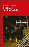 Il silenzio dei lombrichi. E-book. Formato EPUB ebook di Simone Luciani