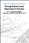 Through Dante’s Land: Impressions in Tuscany. E-book. Formato EPUB ebook di Raffaella Cavalieri