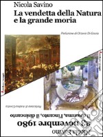 La vendetta della Natura e la grande moria - 23 novembre 1980. E-book. Formato EPUB ebook