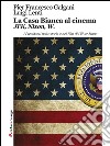 La Casa Bianca al cinema. JFK, Nixon, W: I Presidenti nella storia e nei film di Oliver Stone. E-book. Formato EPUB ebook