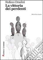 La vittoria dei perdenti. E-book. Formato EPUB