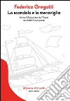 Lo scandalo e la meraviglia: Vita di Properzia de Rossi, scultrice bolognese. E-book. Formato Mobipocket ebook di Federico Gregotti