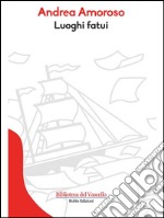 Luoghi fatui. E-book. Formato Mobipocket