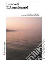 L'Americano!. E-book. Formato EPUB ebook