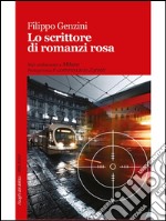 Lo scrittore di romanzi rosa. E-book. Formato EPUB ebook