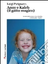 Anny e Kaleb (il gatto magico). E-book. Formato EPUB ebook di Luigi Putignano