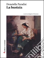 La bustaia: La terza indagine di Nunziata. E-book. Formato EPUB ebook