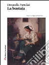 La bustaia: La terza indagine di Nunziata. E-book. Formato Mobipocket ebook di Donatella Paradisi