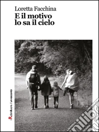 E il motivo lo sa il cielo. E-book. Formato Mobipocket ebook