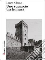 Uno squarcio tra le mura. E-book. Formato EPUB ebook