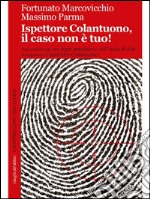 Ispettore Colantuono, il caso non è tuo!. E-book. Formato Mobipocket