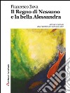 Il regno di Nessuno e la bella Alessandra. E-book. Formato EPUB ebook di Francesco Bova