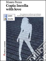 Copia Incolla with love. E-book. Formato EPUB ebook