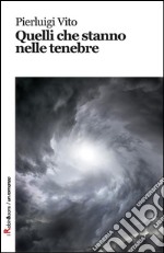 Quelli che stanno nelle tenebre. E-book. Formato EPUB ebook