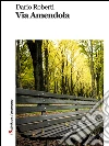 Via Amendola. E-book. Formato EPUB ebook
