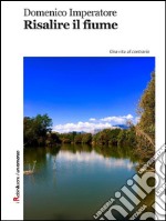 Risalire il fiume. E-book. Formato EPUB ebook