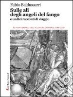 Sulle ali degli angeli del fango e undici racconti di viaggio. E-book. Formato EPUB ebook