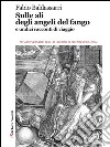 Sulle ali degli angeli del fango e undici racconti di viaggio. E-book. Formato EPUB ebook