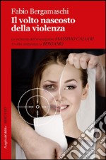 Il volto nascosto della violenza. E-book. Formato EPUB