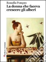 La donna che faceva crescere gli alberi. E-book. Formato EPUB ebook