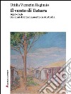 Il vento di Tatura: 1940-1946. Sei anni di internamento in Australia. E-book. Formato EPUB ebook di Ottilia Vicenzini Reginato