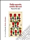 Dalla sponda sottile del Sud. Racconti cileni. E-book. Formato EPUB ebook di Autori cileni a cura di Danilo Manera