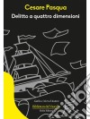 Delitto a quattro dimensioni. E-book. Formato EPUB ebook