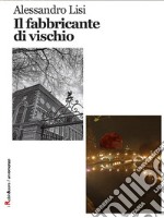 Il fabbricante di vischio. E-book. Formato EPUB ebook