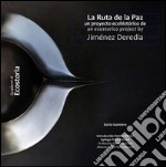 La Ruta de la Paz: un progetto ecostorico di Jimenez Deredia. E-book. Formato PDF ebook