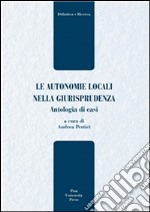 Le autonomie locali nella giurisprudenza: Antologia di casi. E-book. Formato PDF ebook