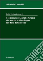 Il contributo di Leonetto Amadei alla nascita e allo sviluppo dell'Italia democratica. E-book. Formato PDF