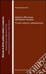 Libertà e sicurezza nell'Unione europea tra età moderna e globalizzazione. E-book. Formato PDF ebook