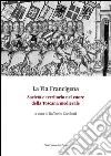 La Via Francigena: Società e territorio nel cuore della Toscana medievale. E-book. Formato PDF ebook di Raffaello Cecchetti