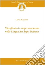 Classificatori e impersonamento della lingua dei segni italiana. E-book. Formato PDF ebook