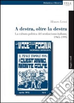 A destra oltre la destra: La cultura politica del neofascismo italiano, 1945-1995. E-book. Formato PDF