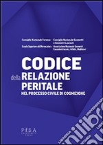 Codice della relazione peritale nel processo civile di cognizione. E-book. Formato PDF ebook