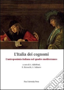 L'Italia dei Cognomi: L'Antroponimia italiana del quadro mediterraneo. E-book. Formato PDF ebook di A.A.V.V