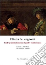 L'Italia dei Cognomi: L'Antroponimia italiana del quadro mediterraneo. E-book. Formato PDF